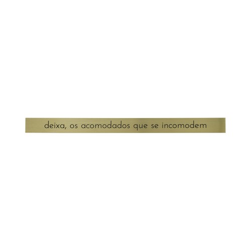 Deixa, Os Acomodados Que Se Incomodem